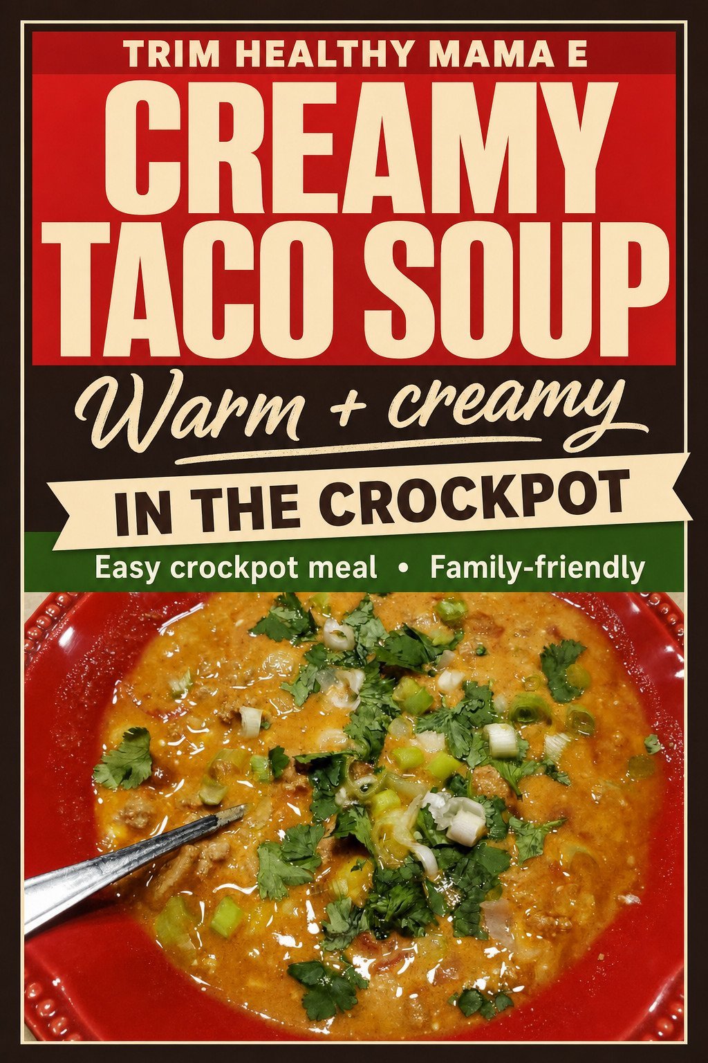 Trim Healthy Mama E Creamy Taco Soup in the Crockpot